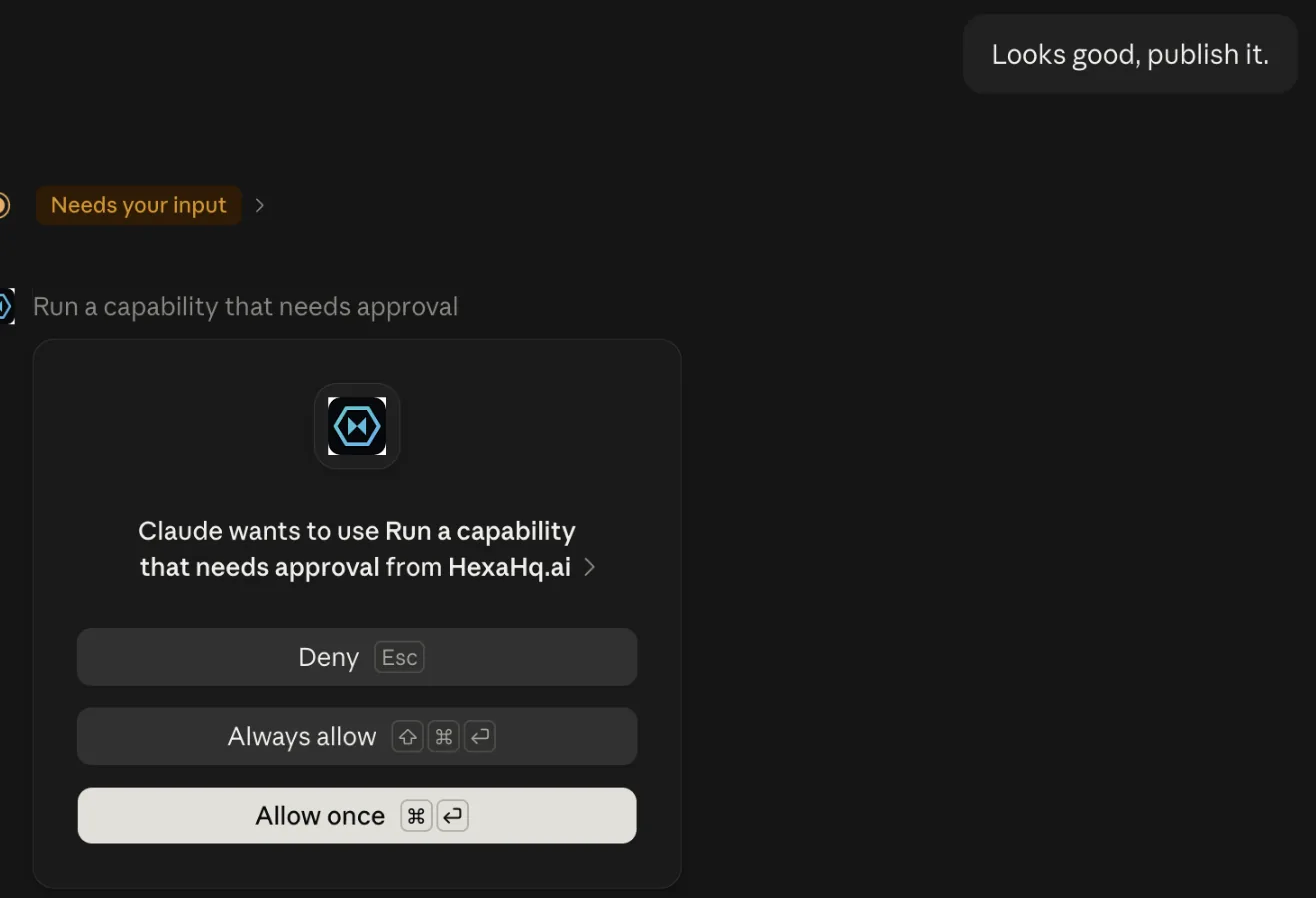 After the message Looks good, publish it, Claude asks permission: Claude wants to use Run a capability that needs approval from HexaHq.ai, with Deny, Always allow and Allow once buttons.