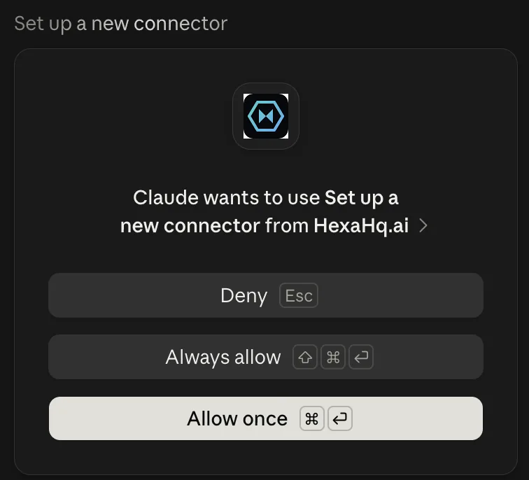 Claude asking permission: Claude wants to use Set up a new connector from HexaHq.ai, with Deny, Always allow and Allow once buttons.